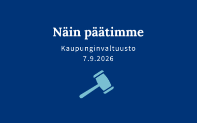 Sininen kuva, jossa teksti: "Näin päätimme, kaupunginvaltuusto 7.9.2025".