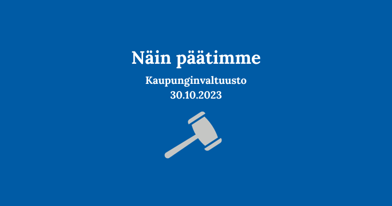 Kaupunginvaltuuston päätöksiä 30.10.23