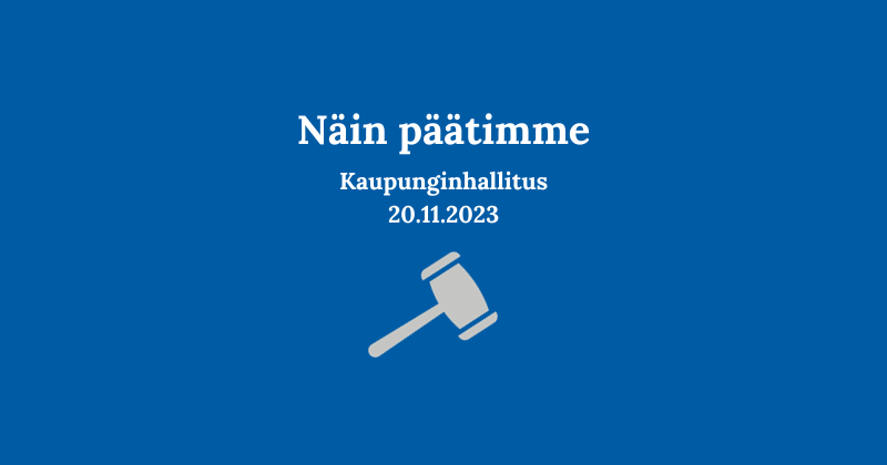 Kaupunginhallituksen päätöksiä 20.11.23