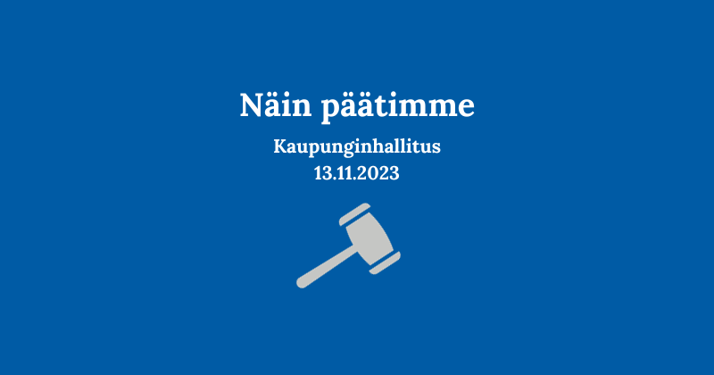 Kaupunginhallituksen päätöksiä 13.11.23