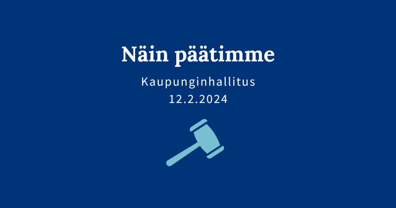 Kaupunginhallituksen päätöksiä 12.2.24