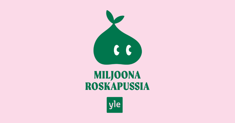 Kuvassa vaaleanpunainen tausta ja sen päällä vihreä piirretty roskapussi, jolla silmät ja alla lukee "Miljoona roskapussia" ja Ylen logo.