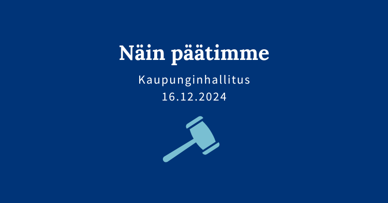 Kaupunginhallituksen päätöksiä 16.12.2024