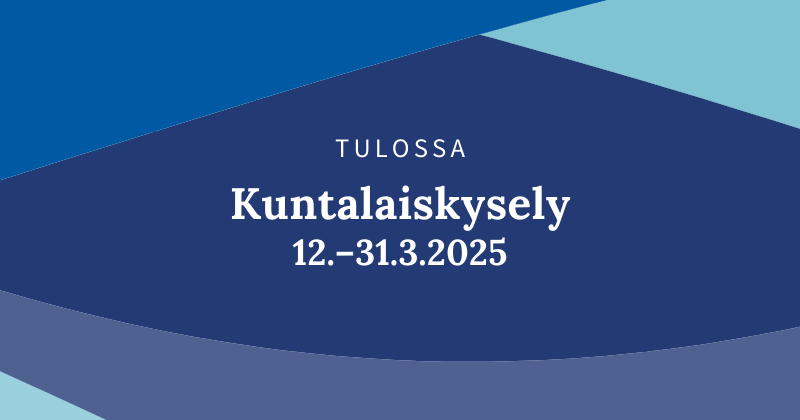 Tulossa Kuntalaiskysely 12.-31.3.2025