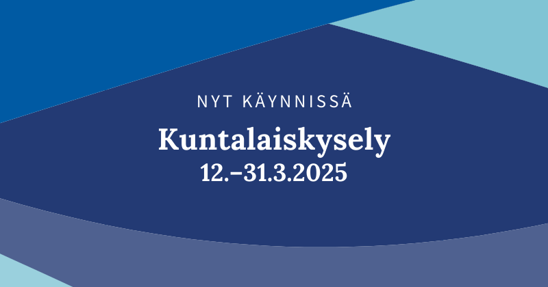 Kuntalaiskysely on käynnissä 12.-31.3.2025.