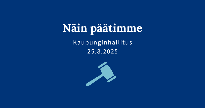 Kaupunginhallituksen päätöksiä 25.8.2025