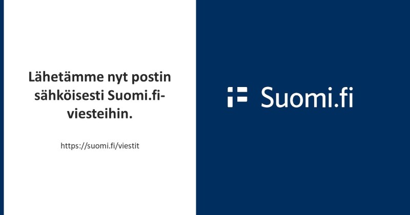 Suomi.fi-viestejä koskeva kuva, jossa lukee, että lähetämme nyt postin sähköisesti Suomi.fi-viesteihin.