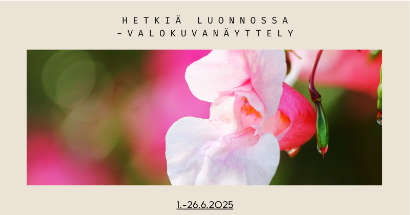 Hetkiä luonnossa -valokuvanäyttely.png Hetkiä luonnossa -valokuvanäyttely.png