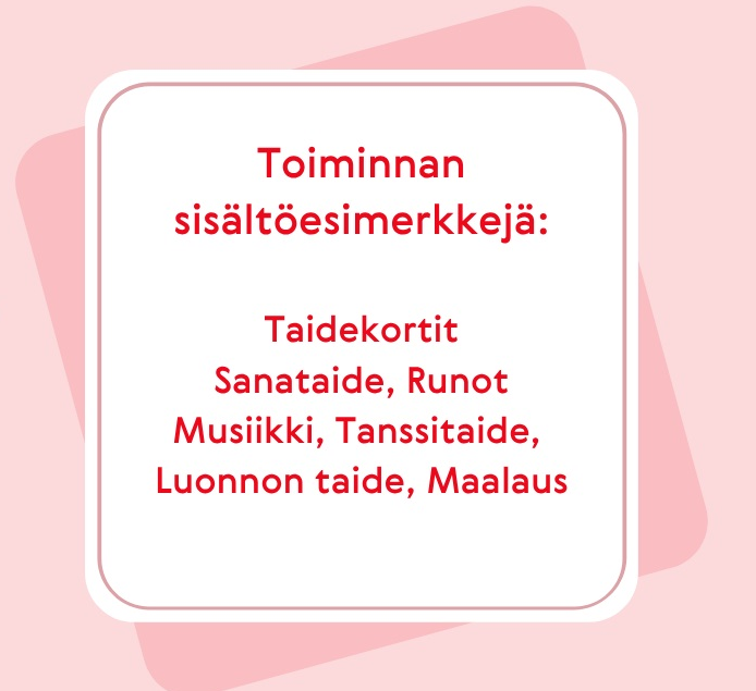 Toiminnan sisältöesimerkkejä Toiminnan sisältöesimerkkejä sanataide musiikki tanssi maalaus